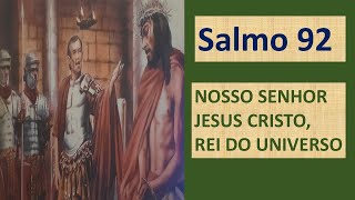 SALMO 92 DEUS É REI E SE VESTIU DE MAGESTADE GLÓRIA AO SENHOR [upl. by Gleich621]