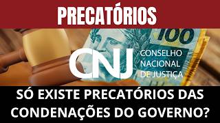 PRECATÓRIOS  SÓ EXISTE PRECATÓRIOS PARA PAGAMENTO PARA AS CONDENAÇÕES DO GOVERNO FEDERAL [upl. by Nor]