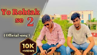 YO ROHTAK SE 2 official video New Haryanvi Song  Amit Saini Rohtakiya amp Tijara Vines [upl. by Greene489]