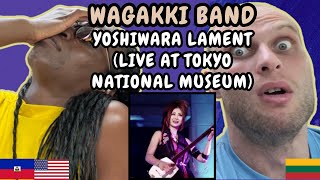 REACTION TO Wagakki Band 和楽器バンド  Yoshiwara Lamen t吉原ラメント Live At Tokyo National Museum [upl. by Betthel]