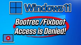 How to Fix Bootrec Fixboot Access is Denied Windows 11 SOLVED [upl. by Xylia]