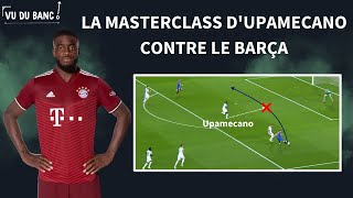 La Masterclass de Dayot Upamecano contre le Barça [upl. by Freeborn]