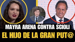 💥MAYRA ARENA insultó a DANIEL SCIOLI por sumarse al gobierno de JAVIER MILEI💥quotEL GRAN HIJO DE PUT [upl. by Pozzy]