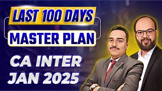 Last 100 Days Master Plan CA Inter Jan 25  How to Crack CA Inter Both Group in First Attempt  ICAI [upl. by Chong]