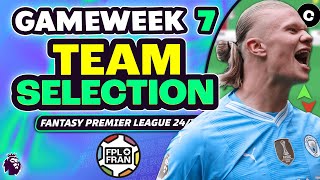 FPL GW7 TEAM SELECTION  Fantasy Premier League 202425 [upl. by Novar20]