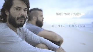 Reverb Poesia  O Mar Ensina [upl. by Ttessil766]