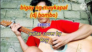 bigay ng maykapal  dj bombo guitar 🎸 cover by ROY guitarcoversong [upl. by Rochella686]