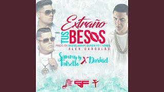 Extraño Tus Besos feat Darkiel [upl. by Doy]