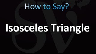 How to Pronounce Isosceles Triangle Correctly [upl. by Emmerich]