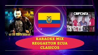 KARAOKE MIX REGGAETON ECUA CLASICOS [upl. by Hsreh961]