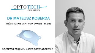 Dr Mateusz Koberda  soczewki fakijne Biotech  nasze doświaczenie [upl. by Lienahs]