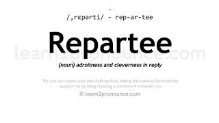 Pronunciation of Repartee  Definition of Repartee [upl. by Yecac]