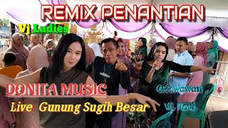 REMIX PENANTIANVJ LADIESDONITA MUSICLIVE GSBARRWAWAN PILOT [upl. by Winifred802]