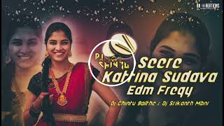 SEERA GATTINA SUDAVA EDM FREQY REMIX BY DJ CHINTU BOLTHEY TNR AND DJ SRIKANTH MBNR [upl. by Yecnuahc]