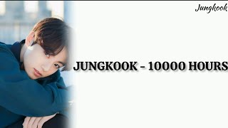 BTS JUNGKOOK  10000 Hours easy lyrics [upl. by Annayhs]