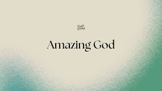 Amazing God  Lyrics and Chords  CCF Exalt Worship [upl. by Yrevi]