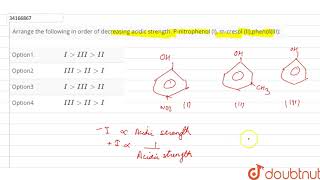 Arrange the following in order of decreasing acidic strength Pnitrophenol I mcresol [upl. by Otrevlig]