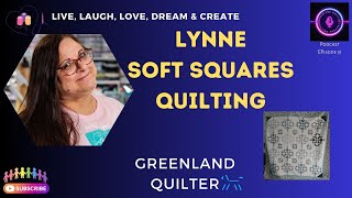 Podcast EP30  Lets Talk About Quilting WLynne SoftSquares podcast quilting diy sewing [upl. by Wash]