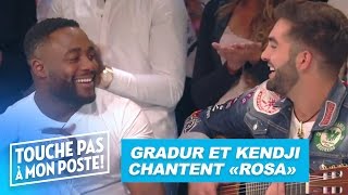 Kendji et Gradur chantent quotRosaquot dans TPMP [upl. by Russi439]