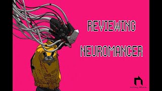 REVIEWING NEUROMANCER [upl. by Gyatt]