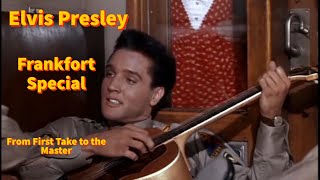 Elvis Presley  Frankfort Special  From First Take to the Master [upl. by Diamante83]