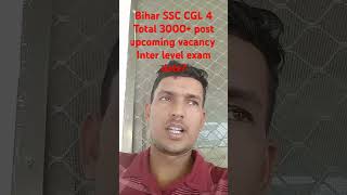 Bihar SSC CGL 4 vacancy update bssc CGL 4 vacancybssc inter level exam date cgl2024 [upl. by Alain187]