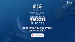 Season 5  Episode 5 – Reporting Adverse Events Under MoCRA [upl. by Fey]