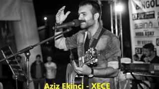 Xece  Aziz Ekinci [upl. by Herr692]