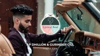 MAJHE AALE AP DHILLON GURINDER GILL Lyricalbeat [upl. by Zile]