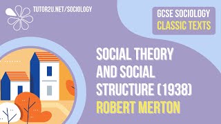 Social Theory and Social Structure Robert Merton  AQA GCSE Sociology Classic Texts [upl. by Zaller14]