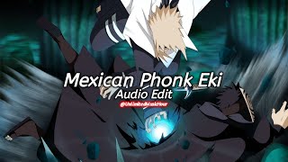 Mexican Phonk Eki  NUEKI edit audio [upl. by Kcirdled]