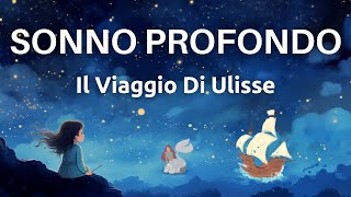 Il Viaggio di Ulisse – Meditazione Per Dormire Profondamente  Sonno Onirico Immediato [upl. by Nierman253]