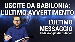 10 Uscite da Babilonia lultimo avvertimento  Lultimo messaggio  Apocalisse 14 [upl. by Manoop]