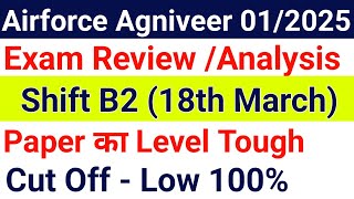 Airforce Agniveer Vayu Exam Review 18 March Shift B2 Group X and Y Airforce XY Exam Paper Review [upl. by Lleznol]