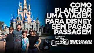 Como planejar uma viagem para Disney sem pagar passagem [upl. by Aicrop]