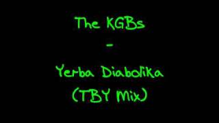 The KGBs  Yerba Diabolika TBY Mix [upl. by Eitsud102]