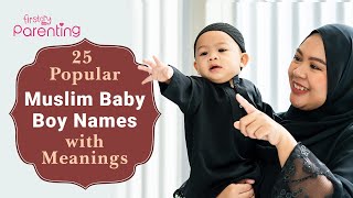 25 Popular MuslimIslamic Baby Boy Names with Meaning  Popular Muslim Boy Names  Islamic Boy Names [upl. by Diad]