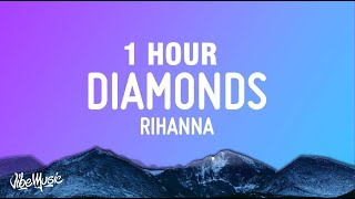 1 HOUR Rihanna  Diamonds Lyrics [upl. by Enitsugua468]