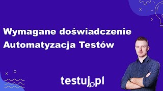 Czy trzeba mieć doświadczenie w testowaniu manualnym aby zacząć automatyzować [upl. by Buschi]