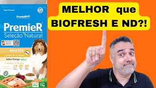 Premier SELEÇÃO NATURAL é melhor BIOFRESH E ND [upl. by Pepe]