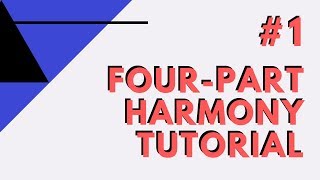 Basic Rules Of Four Part Harmony  Four Part Harmony Tutorial 1 [upl. by Addam]