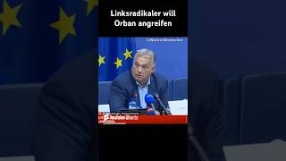 Linksradikaler will Orban angreifen afd memes deutschland deutsch shorts politik europe wahl [upl. by Hubey]