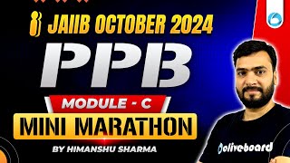 JAIIB PPB Mini Marathon Module C  JAIIB Oct 24  Principles and Practices of Banking  PPB Marathon [upl. by Furlong344]