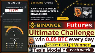 Binance Futures Ultimate Challenge  Win BTC Rewards And Tesla Model Y  BTC Price Prediction [upl. by Florri]