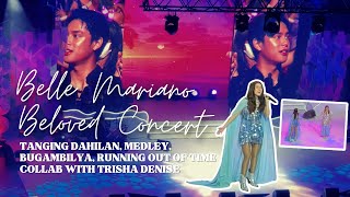 Belle Mariano Beloved Concert  Tanging Dahilan Mashup Bugambilya Running Out of Time [upl. by Yntirb307]