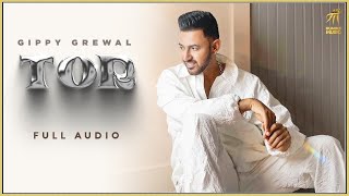 Tor Full Audio  Gippy Grewal  Mani Longia  Humble Music  New Punjabi Songs 2021 [upl. by Scrogan768]