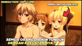 Semua Mahkluk Tunduk Karena Kekuatannya  Alur Cerita Anime MondaijiTachi Ga Isekai Kara 2 [upl. by Auqenahc652]