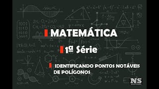 Matemática 1ªSérie aula 05  IDENTIFICANDO PONTOS NOTÁVEIS DE POLÍGONOS [upl. by Einittirb979]