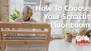 How To Choose Your Schacht Floor Loom [upl. by Seiter467]