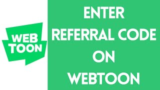 How to Enter the Referral Code on Webtoon  Claim Rewards with a Referral [upl. by Season]